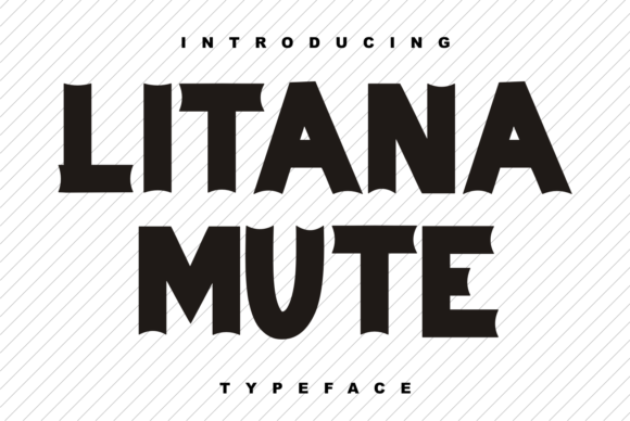 Litana Mute: The Bold Display Font for High-Impact Design