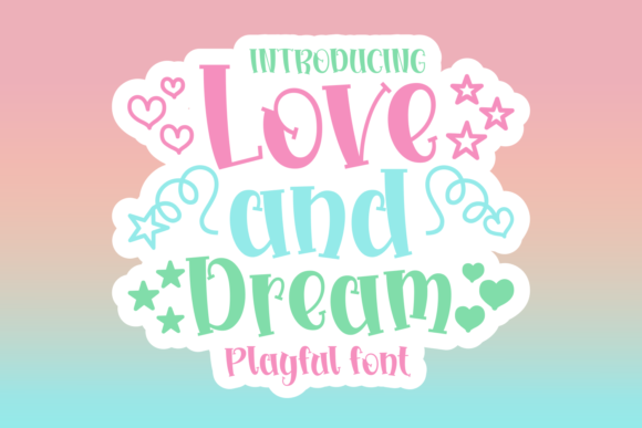 Love and Dreams: Elevating Visual Storytelling with Playful Typography