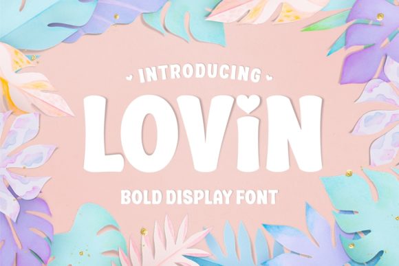 The Rise of Lovin: A Comprehensive Guide to Using Clean, Casual Display Fonts in Modern Design